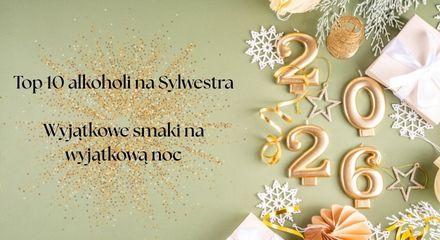 TOP 10 alkoholi na Sylwestra 2026
